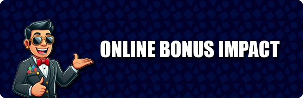 The Impact Of Bonuses On Your Gambling Experience