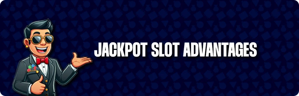 Advantages Of Progressive Jackpot Slots