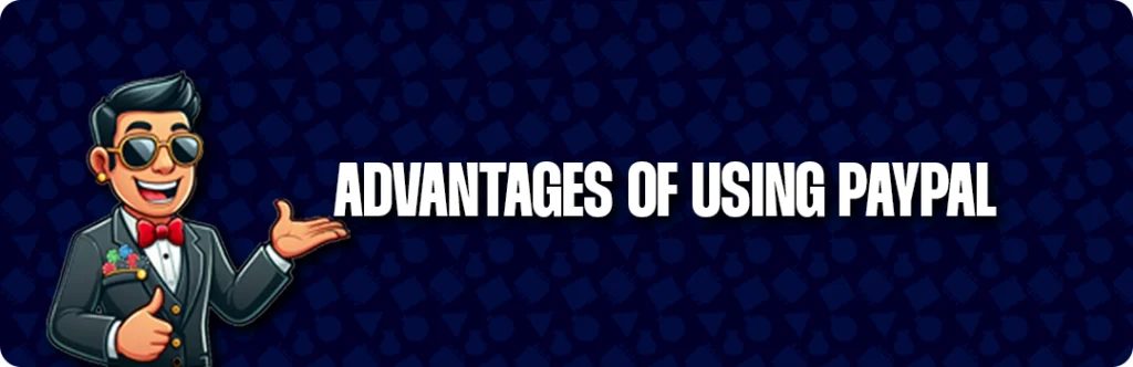 Advantages Of Using PayPal