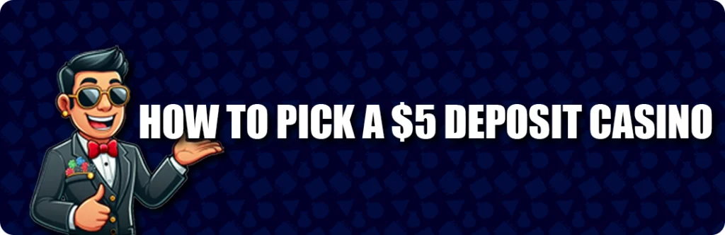 Choosing A $5 Minimum Deposit Casino