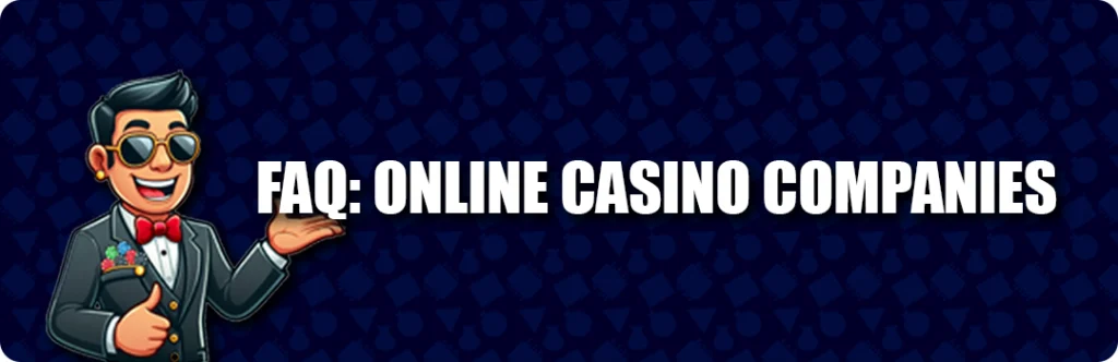 Frequently Asked Questions & Answers - Online Casino Companies