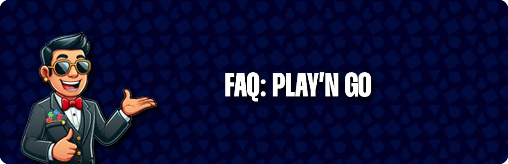 Frequently Asked Questions - Play'N Go Casinos