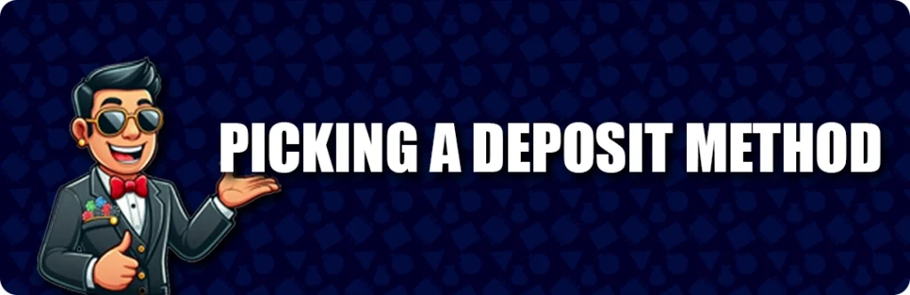 How To Choose The Right Deposit Method