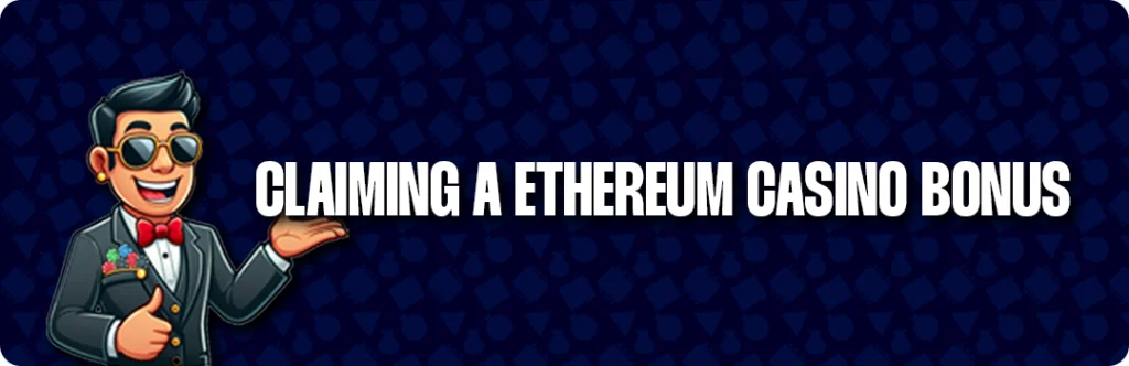 How To Claim Ethereum Casino Bonuses