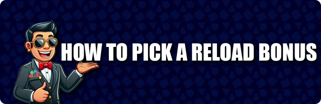 Selecting The Best Reload Bonuses
