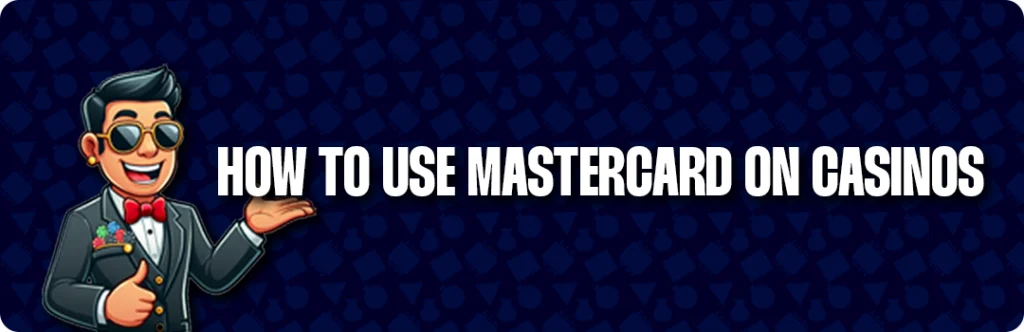 How To Use Mastercard At Online Casinos