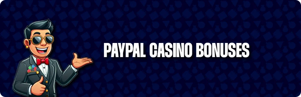 PayPal Casino Bonuses