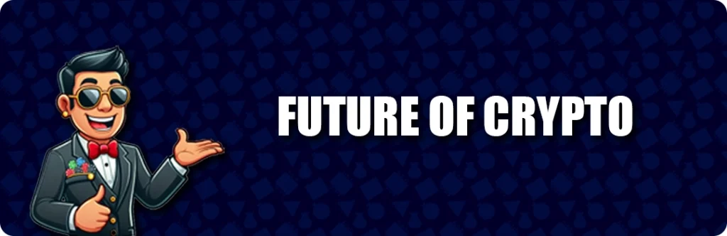The Future Of Crypto