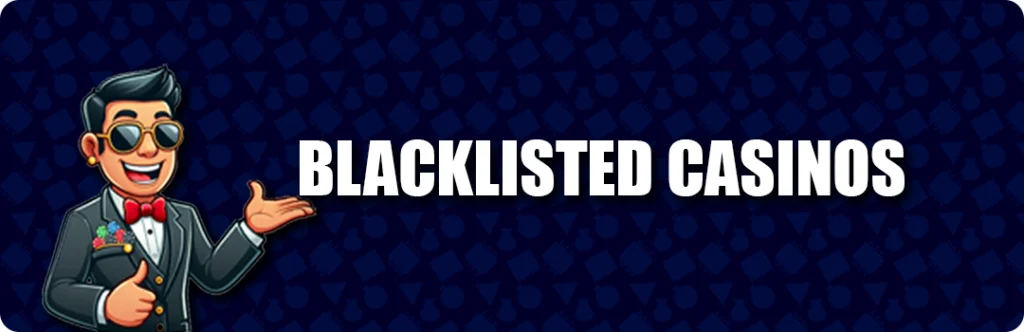 Understanding Blacklisted Casinos