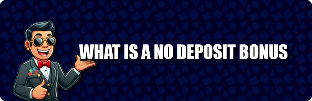 What Is a No Deposit Bonus