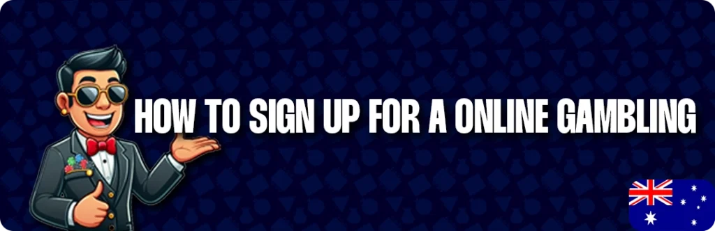 How To Sign Up At Online Gambling Sites In Australia