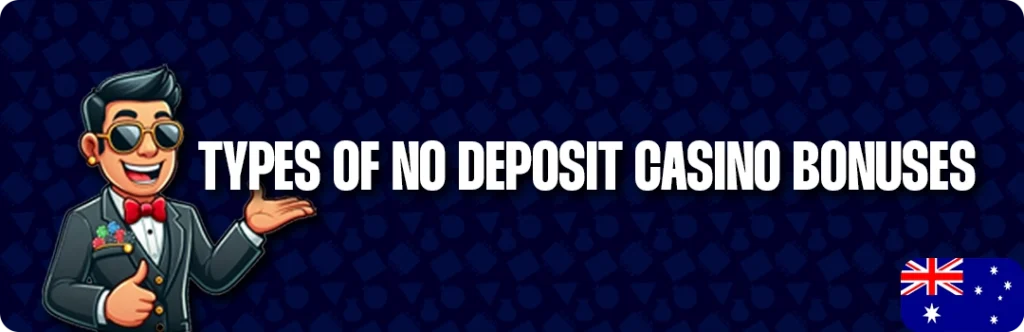 Types Of No Deposit Bonuses In Australia