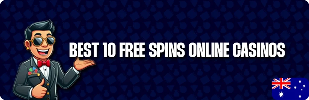 Top 5 Best 10 Free Spins Online Casino Bonuses in Australia