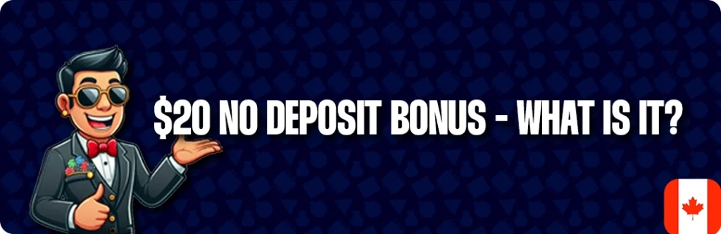 What is a $20 No Deposit Bonus Canada Real Money?