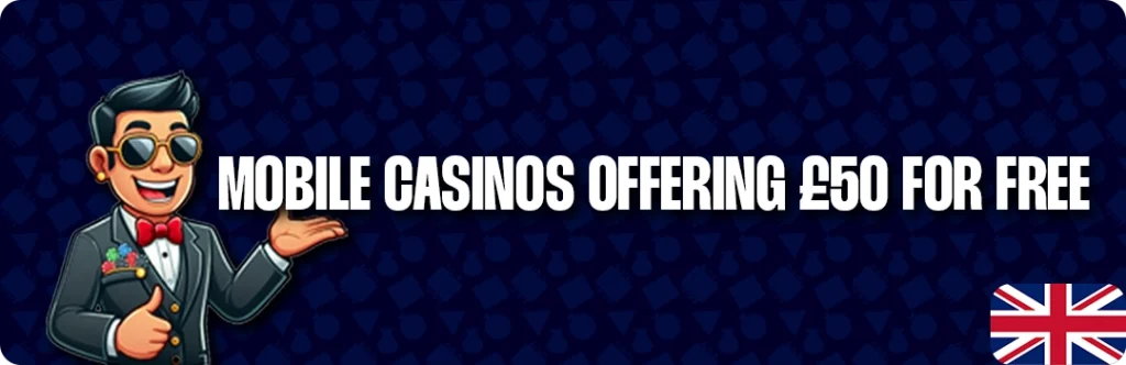 Best Mobile Casinos Offering A Free £50 No Deposit Bonus