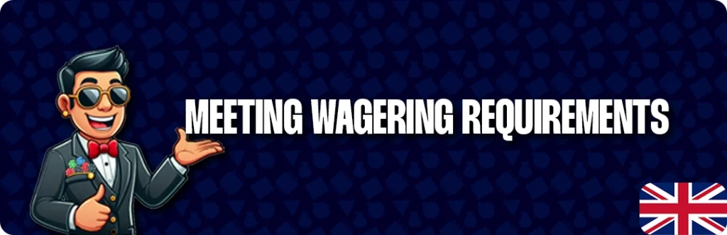 Meeting Wagering Requirements