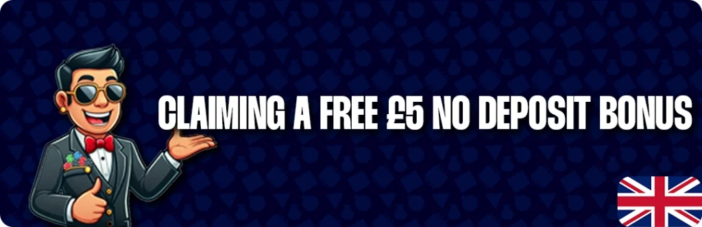 How To Claim A Free £5 No Deposit Bonus