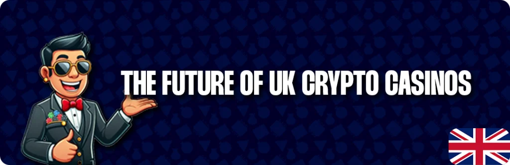 The Future Of Crypto & Bitcoin Casinos In The United Kingdom