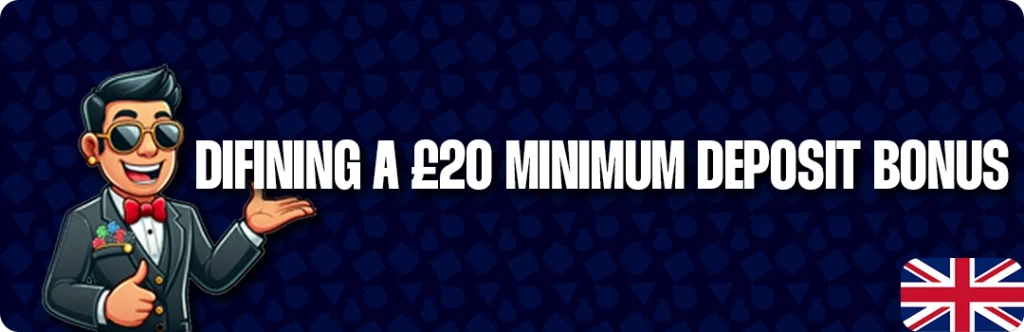 What Is A £20 Minimum Deposit Casino