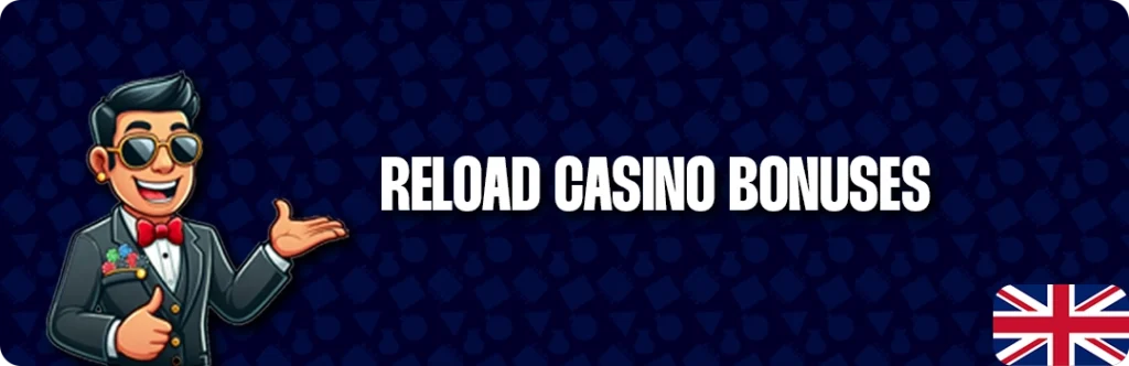 Reload Bonuses In The United Kingdom