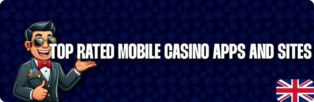 Top-Rated Mobile Casino Apps And Websites