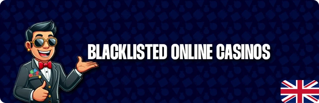 Understanding Blacklisted Casinos In The United Kingdom