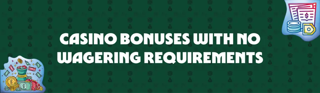 Casino Bonus Without Wagering Requirements