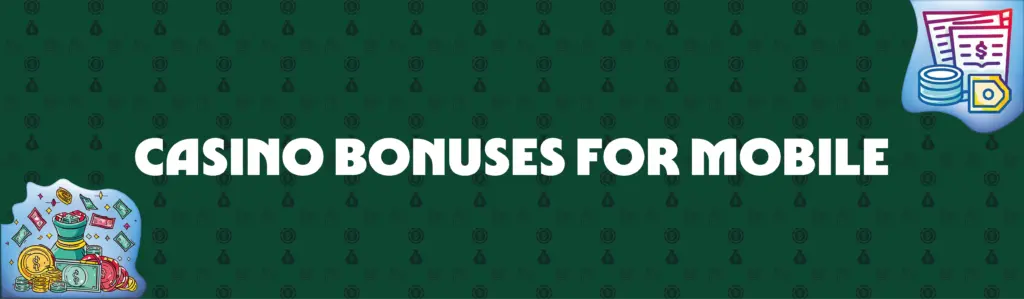 Casino Bonuses Eligible in Mobile