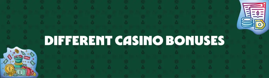 Different Casino Bonuses