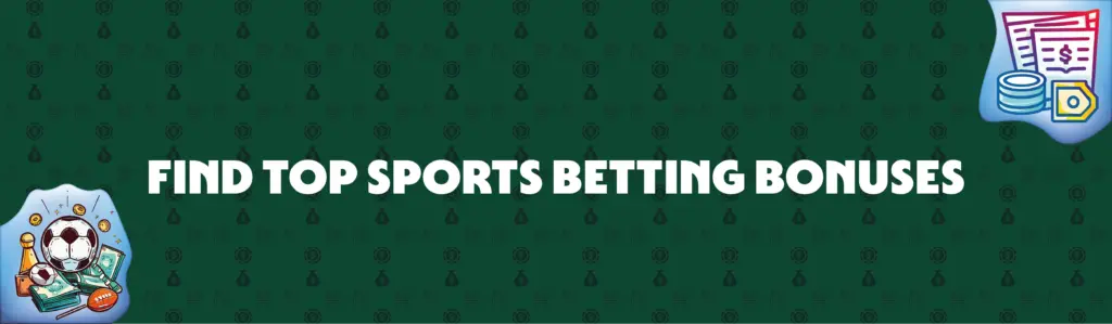 How to Find the Best Betting Bonuses