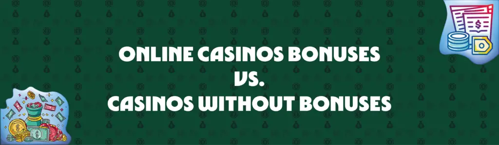 Online Casino Bonuses vs. Land-Based Casinos Without Bonuses