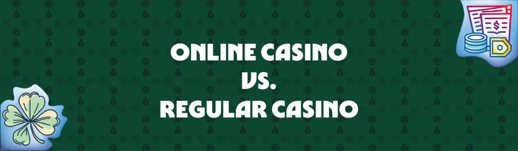 Online Casino vs. Regular Casino (Pros and Cons)