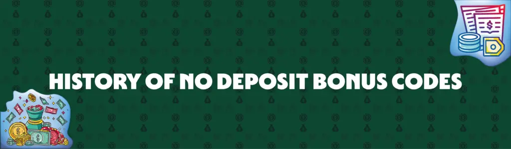 The Evolution of No Deposit Bonus Codes