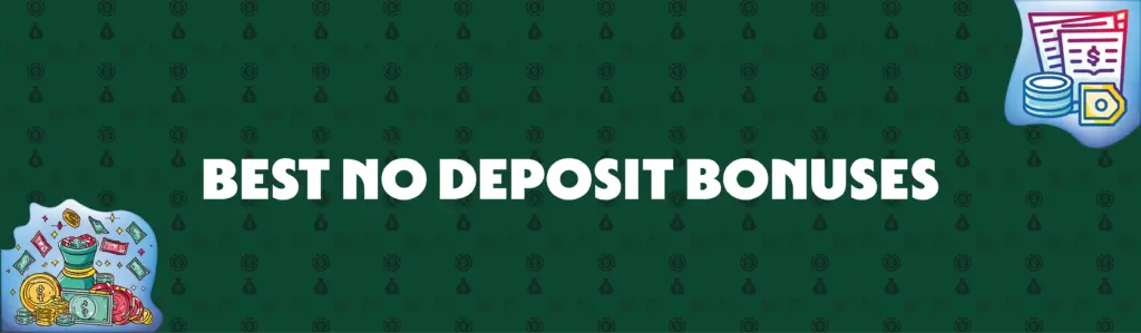 What Defines the Best No Deposit Bonuses