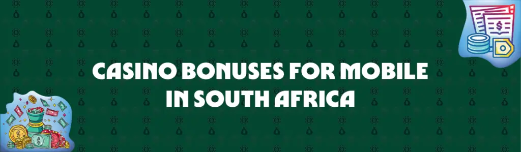 Casino Bonuses Eligible in Mobile in South Africa