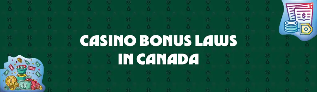 Laws Concerning Casino Bonus in Canada