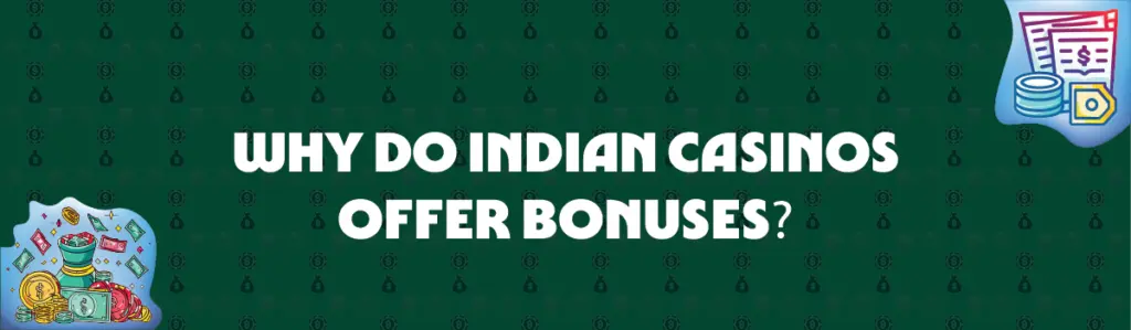 Why Casinos Offer Bonuses in India