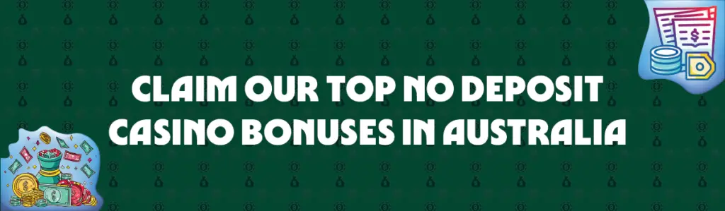 claim our top no deposit casino bonuses in australia