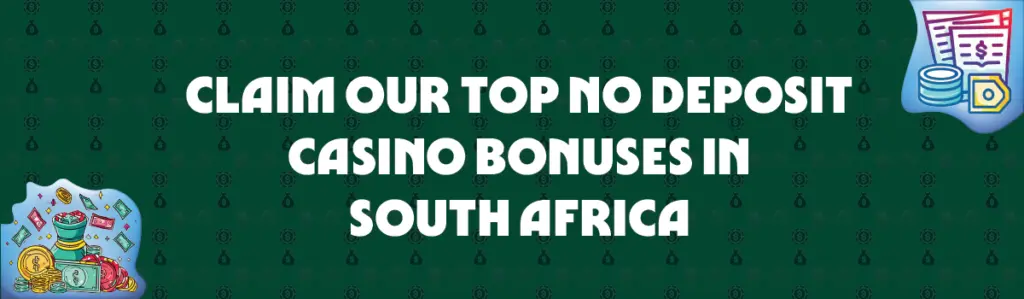 claim our top no deposit casino bonuses in south africa