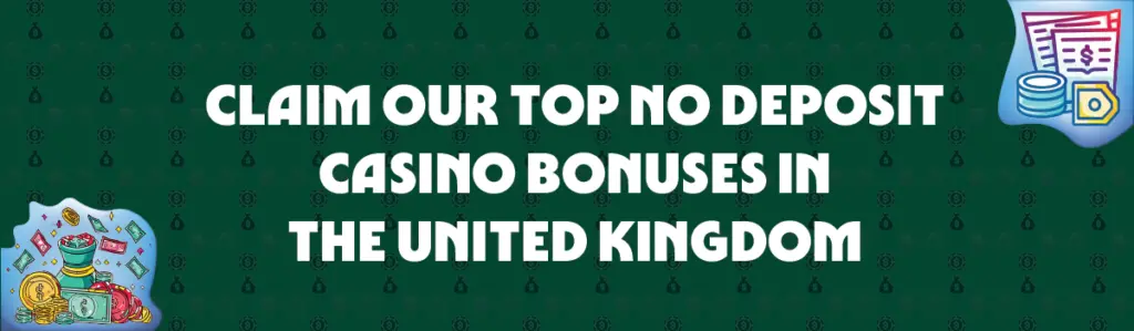 claim our top no deposit casino bonuses in united kingdom