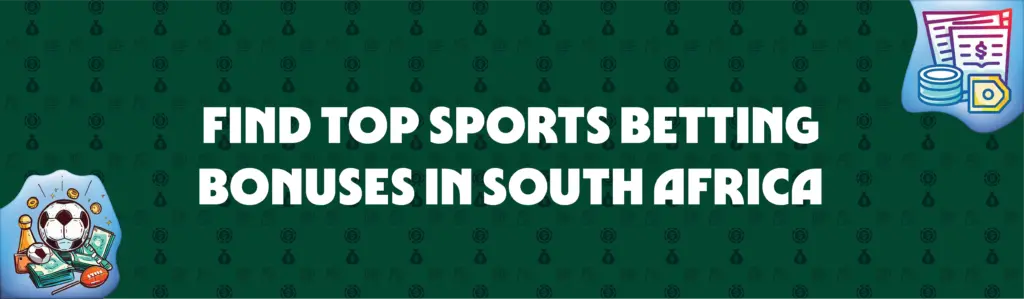 find top sports betting bonuses in South Africa