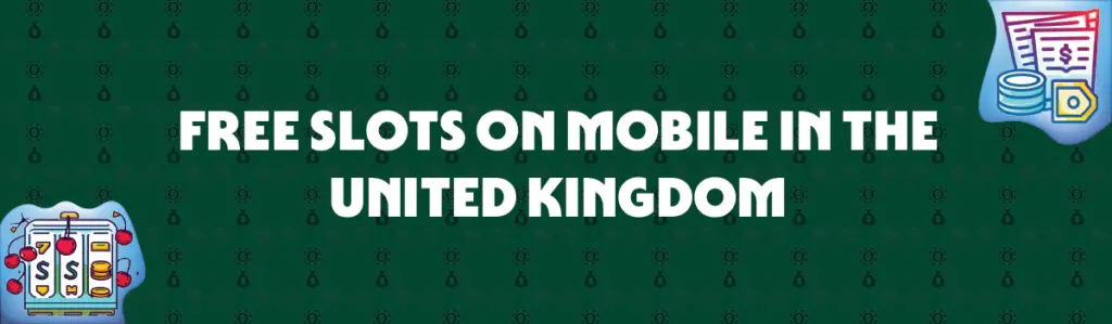 free slots on mobile in the united kingdom