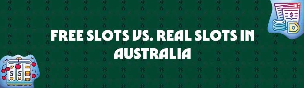 free slots vs. real slots in australia