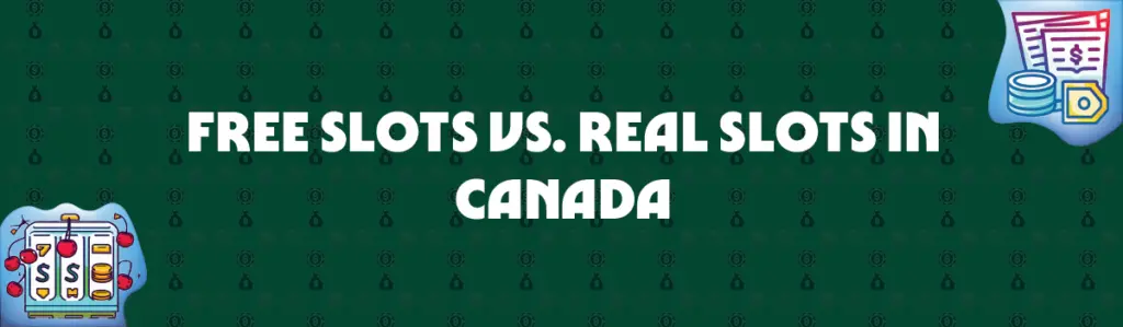 free slots vs. real slots in canada