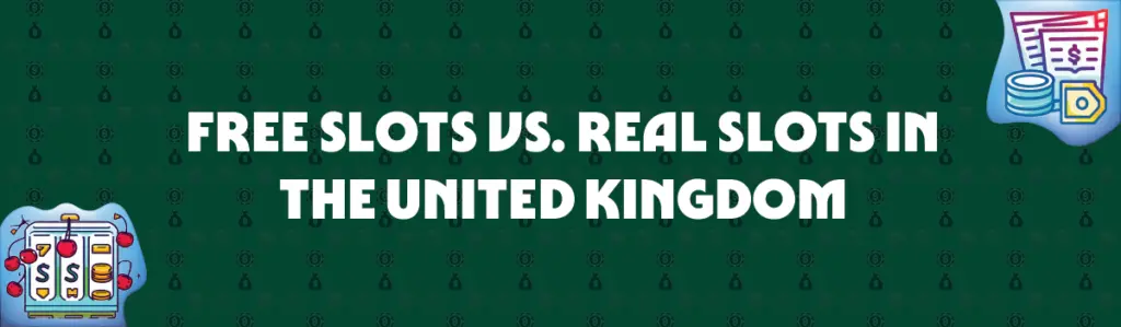 free slots vs. real slots in the united kingdom