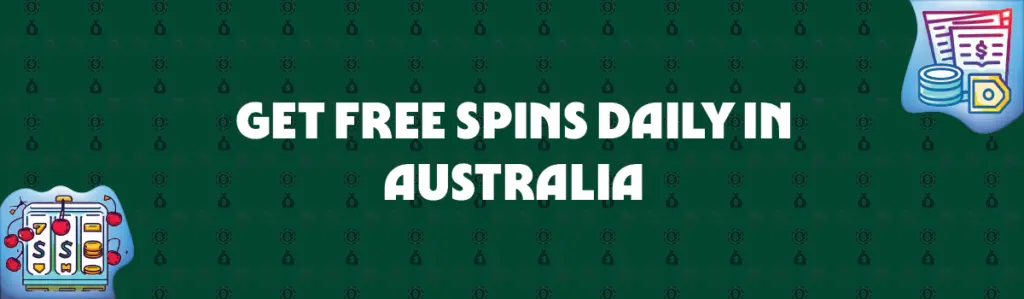 get free spins daily in australia