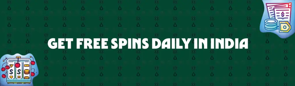 get free spins daily in india