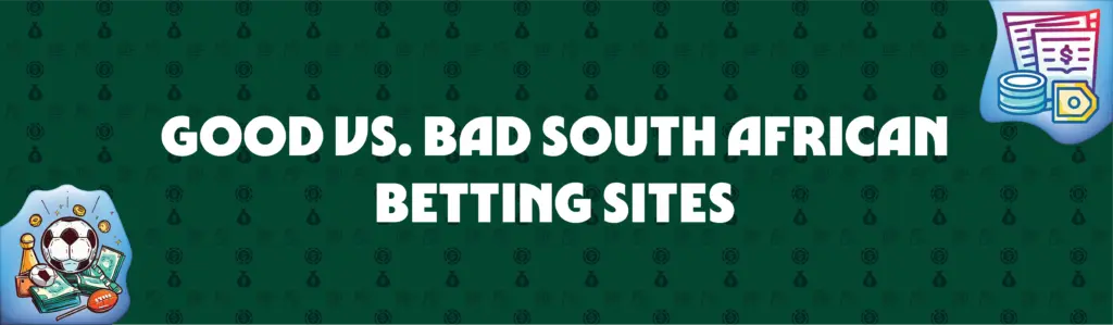 good vs. bad South African betting sites