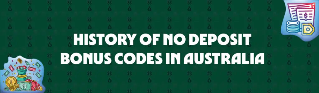 history of no deposit bonus codes in australia