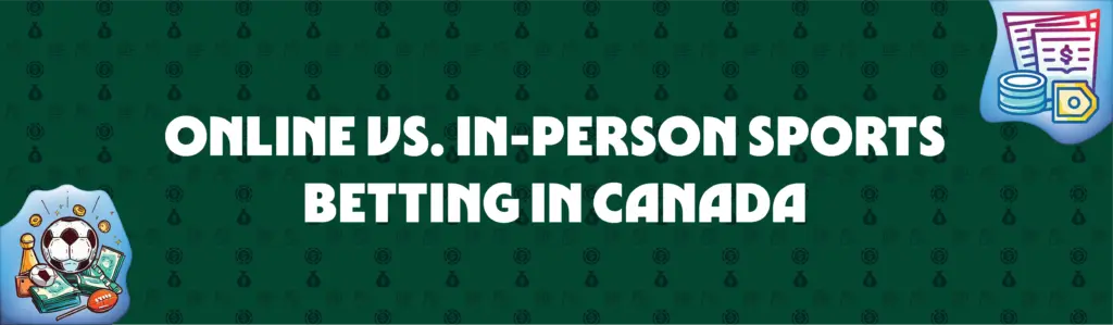 online vs in-person sports betting in canada